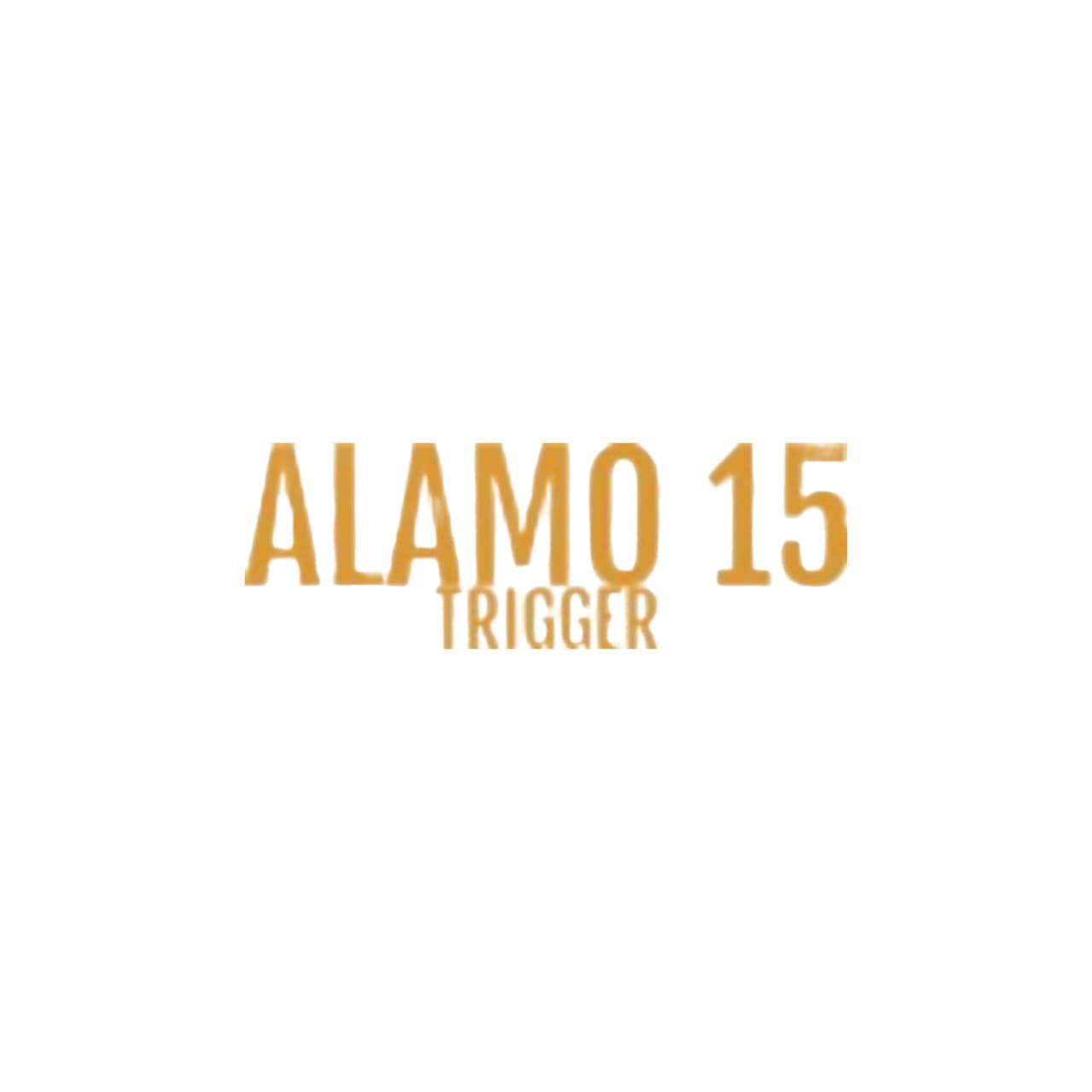 ALAMO 15 TRIGGER